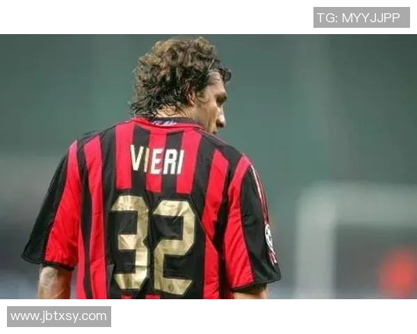 维埃里如何从AC米兰的边缘球员崛起为意大利国家队的锋线巨星